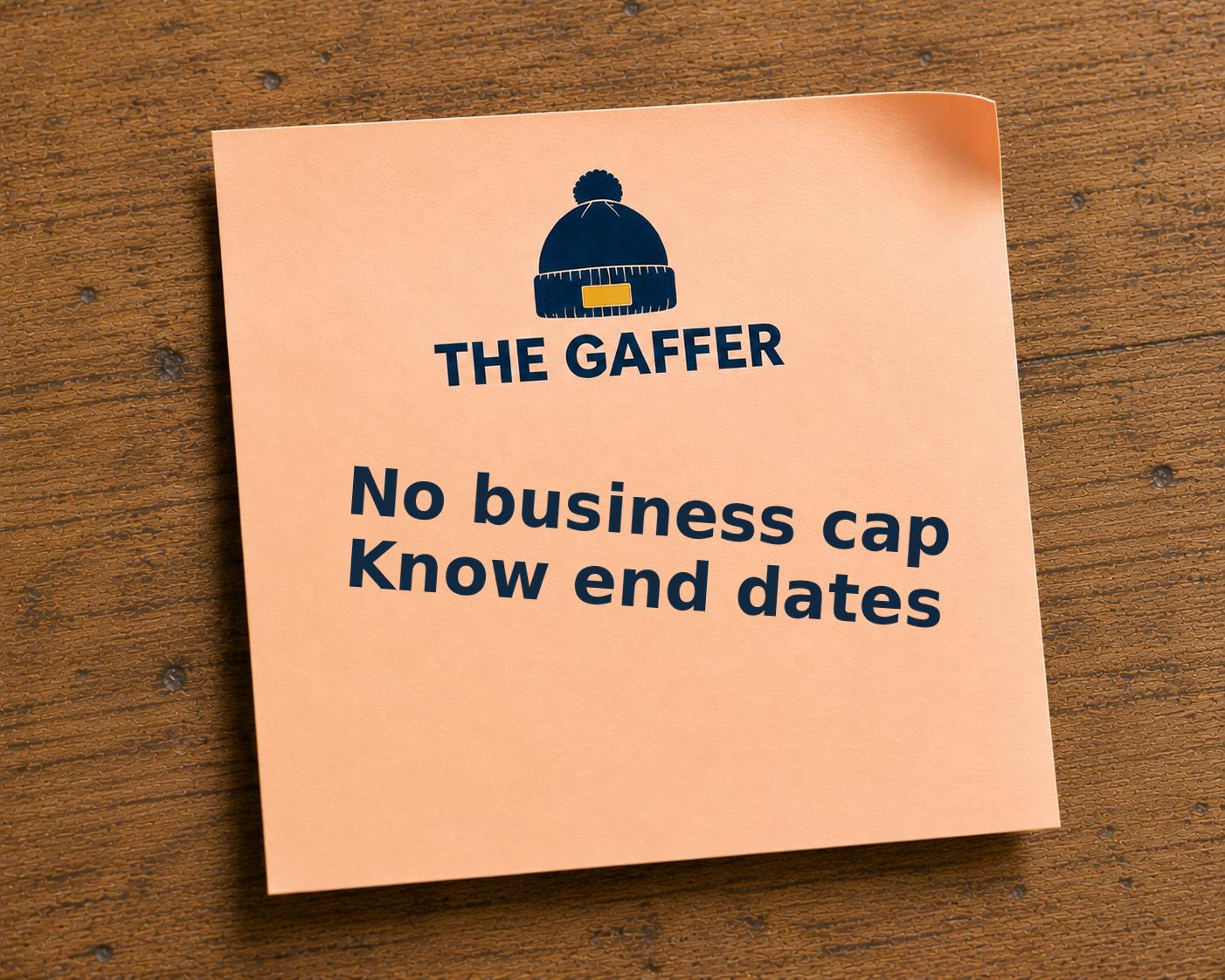 Peach Post-it note on a wooden desk, headed with The Gaffer bobble-hat logo, reading: No business cap, know end dates.